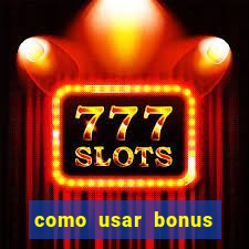 como usar bonus cassino estrela bet