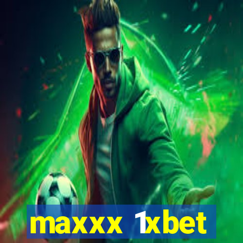 maxxx 1xbet