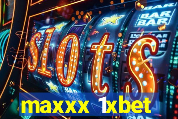 maxxx 1xbet