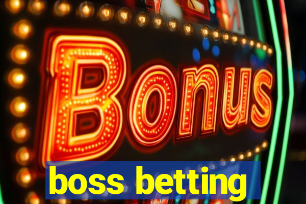 boss betting