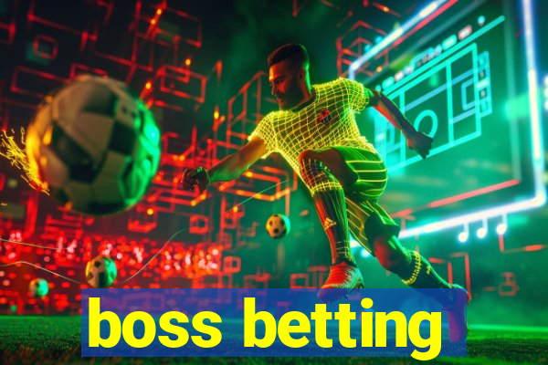 boss betting