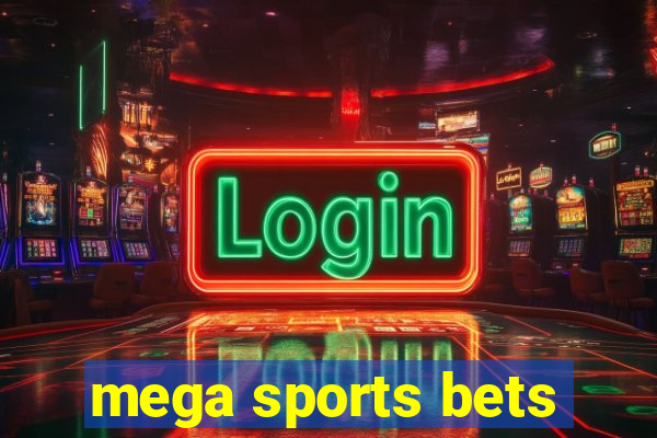 mega sports bets