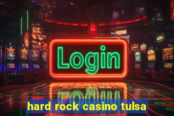 hard rock casino tulsa