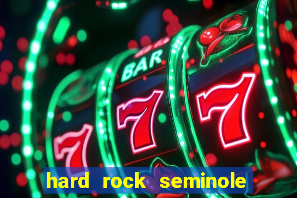 hard rock seminole hotel and casino