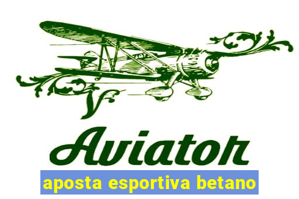 aposta esportiva betano