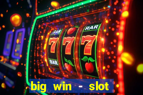 big win - slot casino online