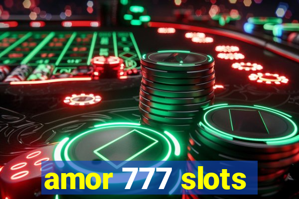 amor 777 slots