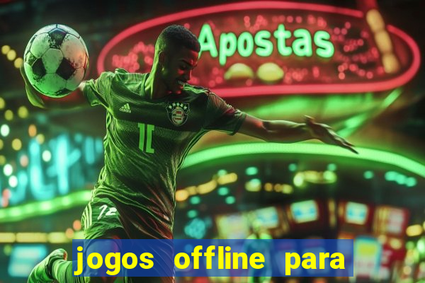 jogos offline para pc grátis