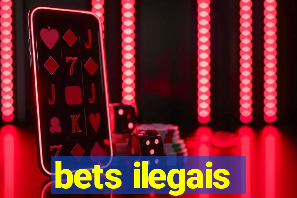 bets ilegais