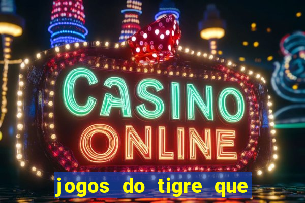 jogos do tigre que ganha bonus no cadastro