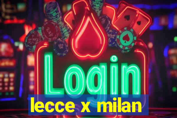 lecce x milan