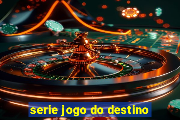 serie jogo do destino