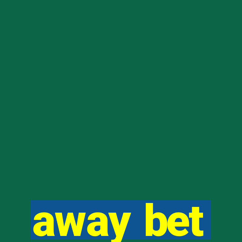 away bet