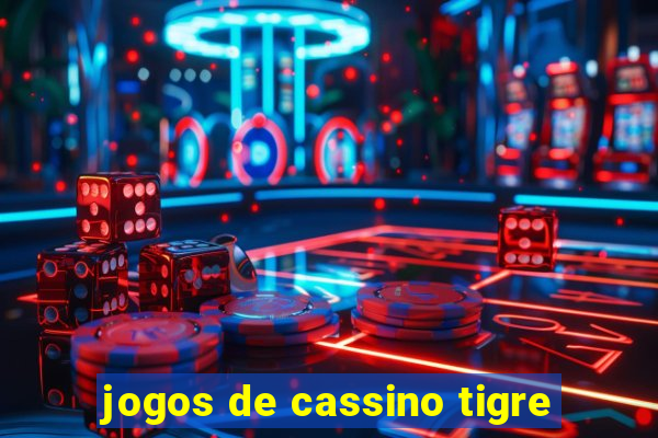 jogos de cassino tigre