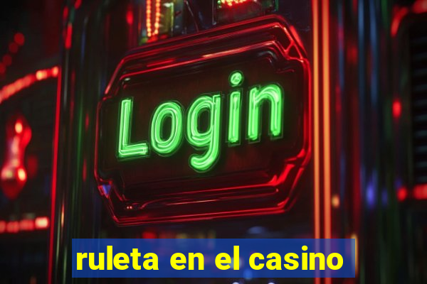 ruleta en el casino