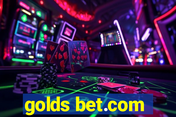 golds bet.com