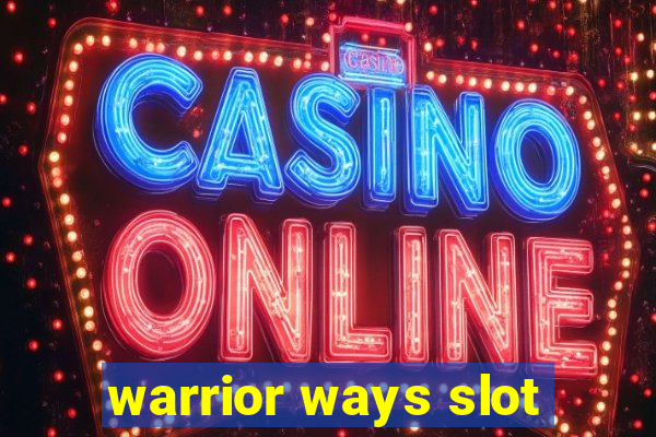 warrior ways slot