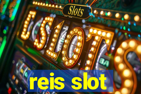 reis slot