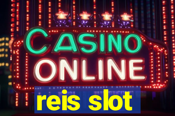 reis slot