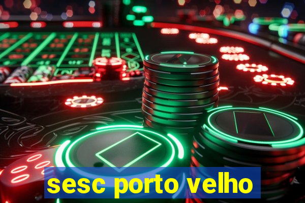 sesc porto velho