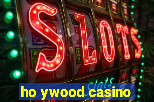 ho ywood casino