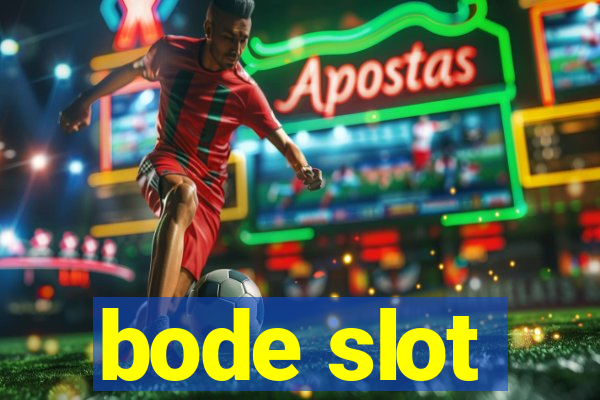 bode slot