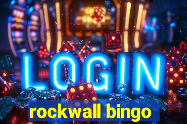 rockwall bingo