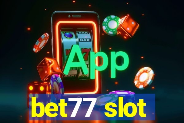 bet77 slot