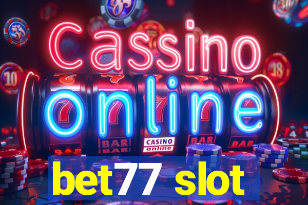 bet77 slot