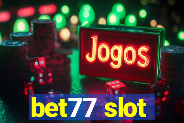 bet77 slot