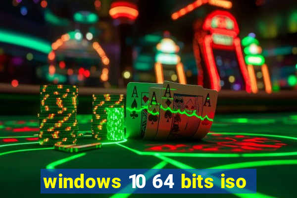 windows 10 64 bits iso