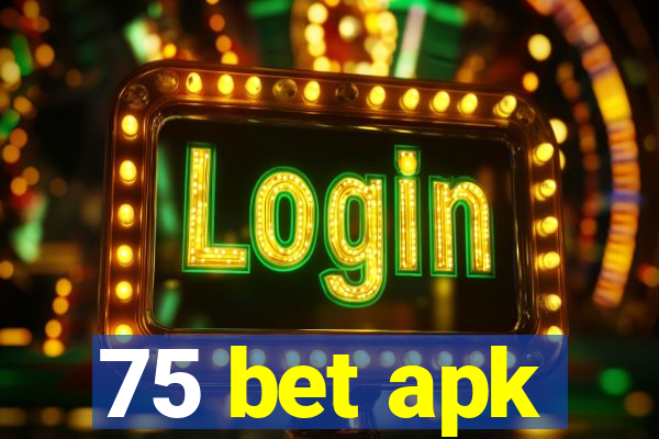 75 bet apk