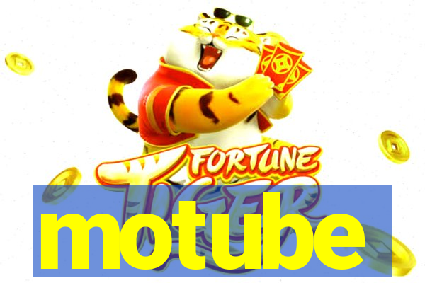 motube