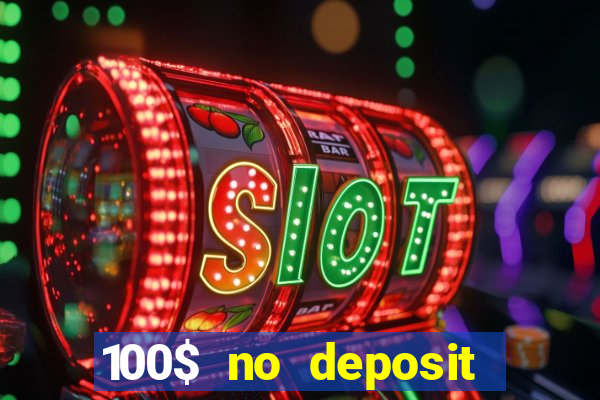 100$ no deposit bonus casino