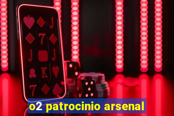 o2 patrocinio arsenal