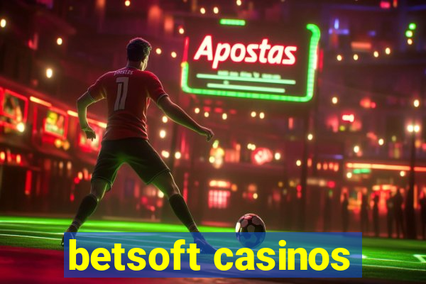 betsoft casinos