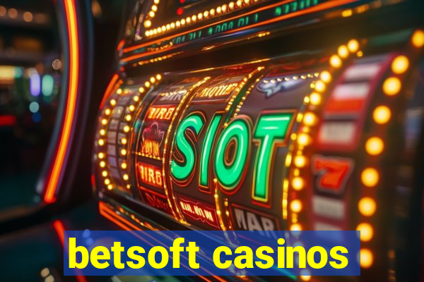 betsoft casinos