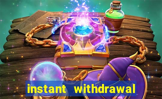 instant withdrawal casino no verification