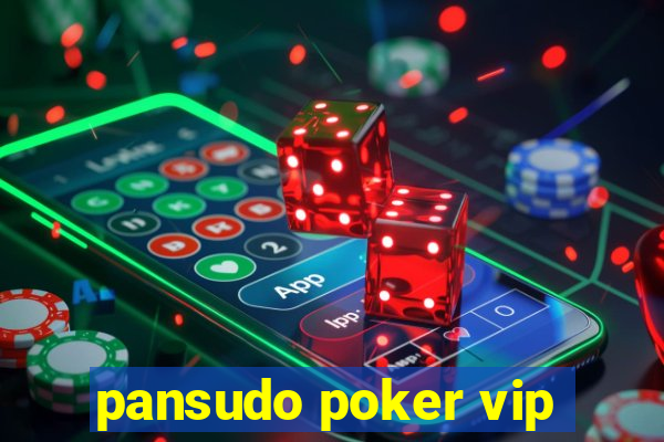 pansudo poker vip