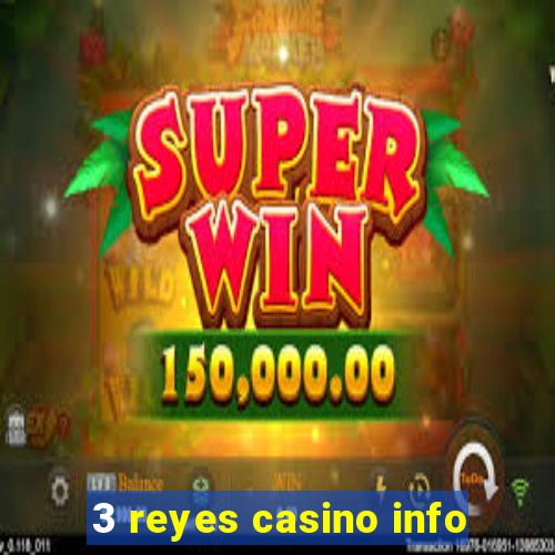 3 reyes casino info