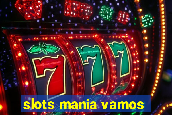 slots mania vamos