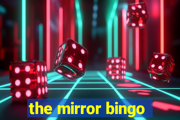 the mirror bingo