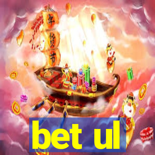 bet ul