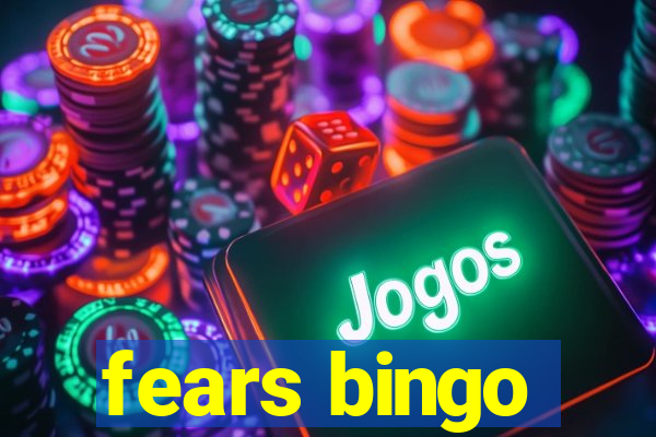 fears bingo