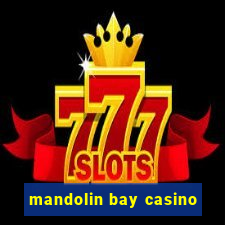 mandolin bay casino