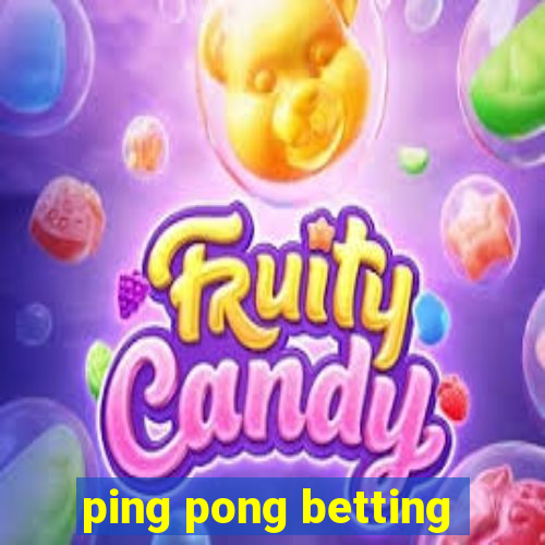 ping pong betting