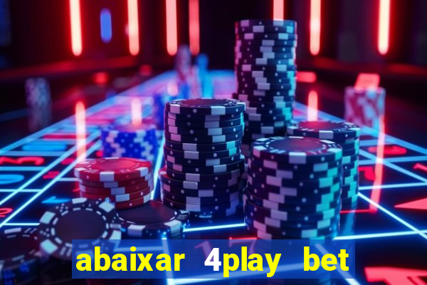 abaixar 4play bet baixar app