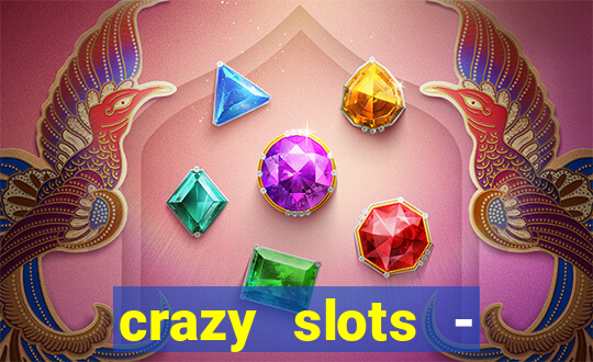 crazy slots - casino 777