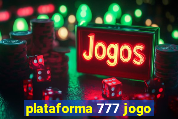 plataforma 777 jogo