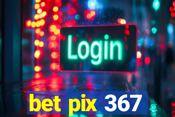 bet pix 367